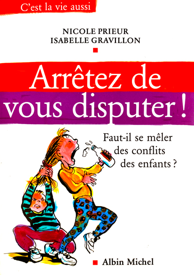 Arrêtez de vous disputer !