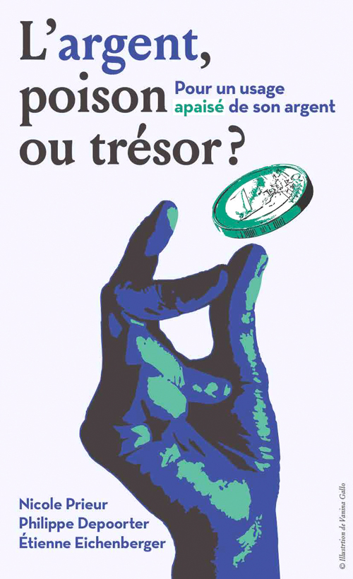 L’argent, poison ou trésor ?